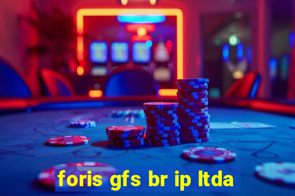 foris gfs br ip ltda